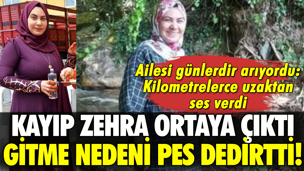 4 gündür aranan Zehra Kilis'te ortaya çıktı: Nedeni pes dedirtti