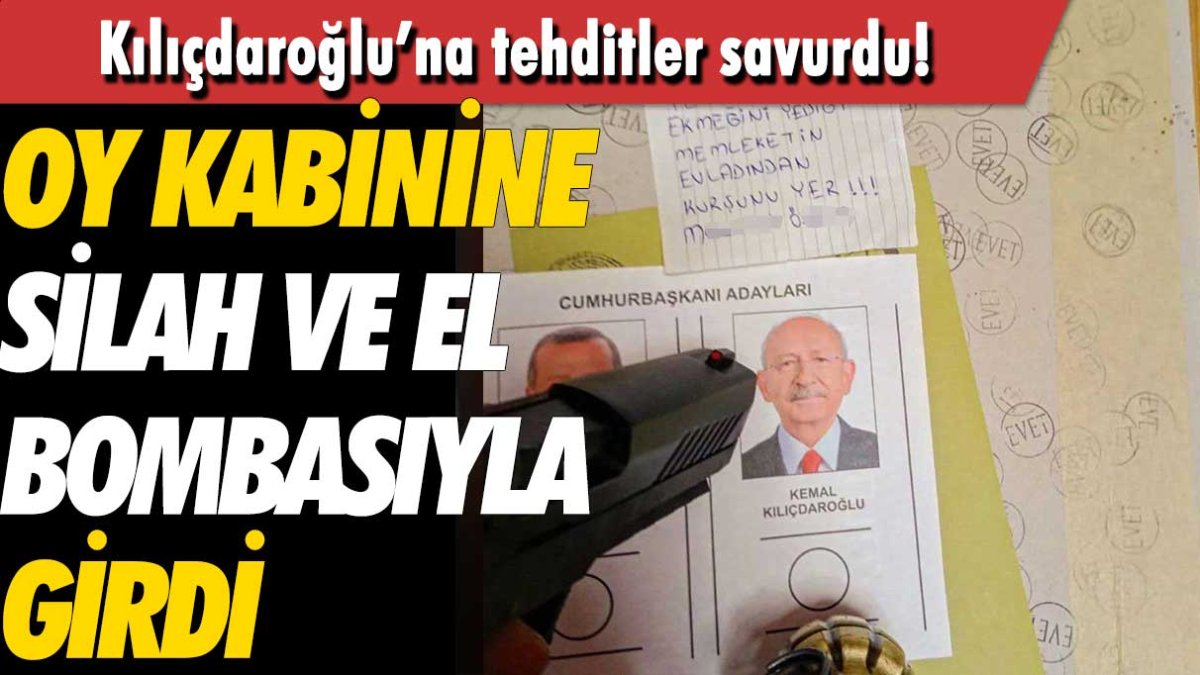 Rize'de oy kabinine silah ve el bombasıyla girdi: Kılıçdaroğlu'nu tehditler savurdu!