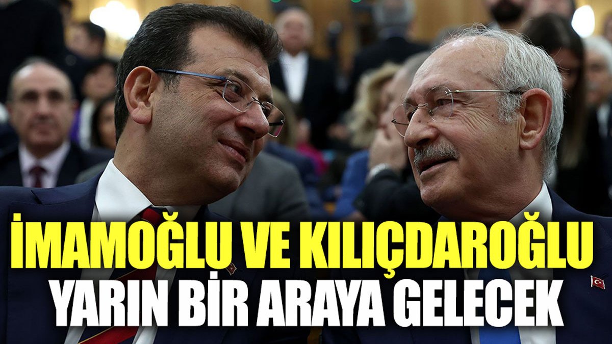 Seçim sonrası ilk görüşme: İmamoğlu ve Kılıçdaroğlu yarın bir araya gelecek