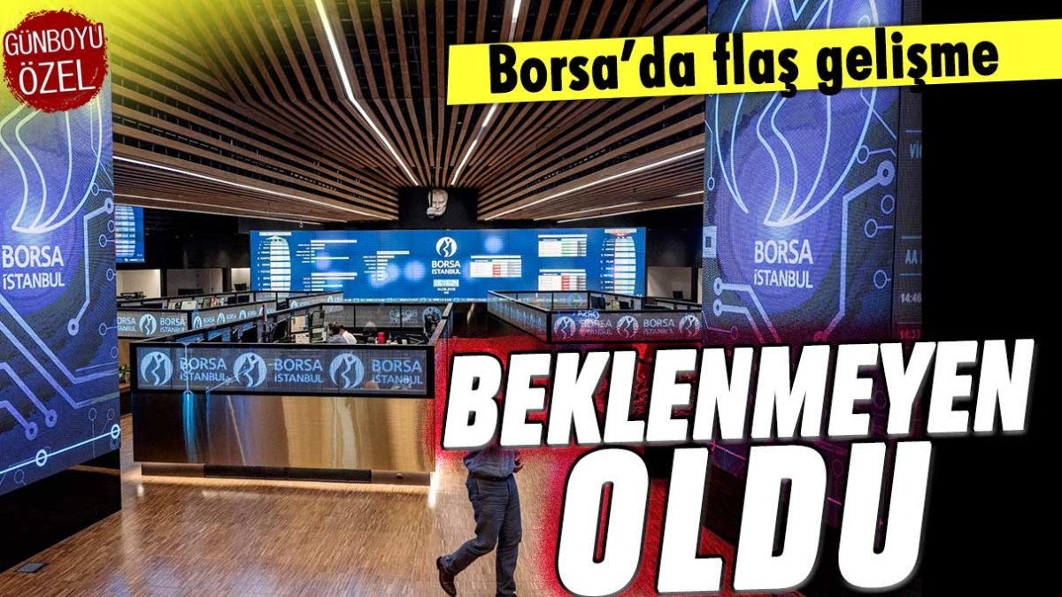 Borsa'da flaş gelişme: Beklenmeyen oldu