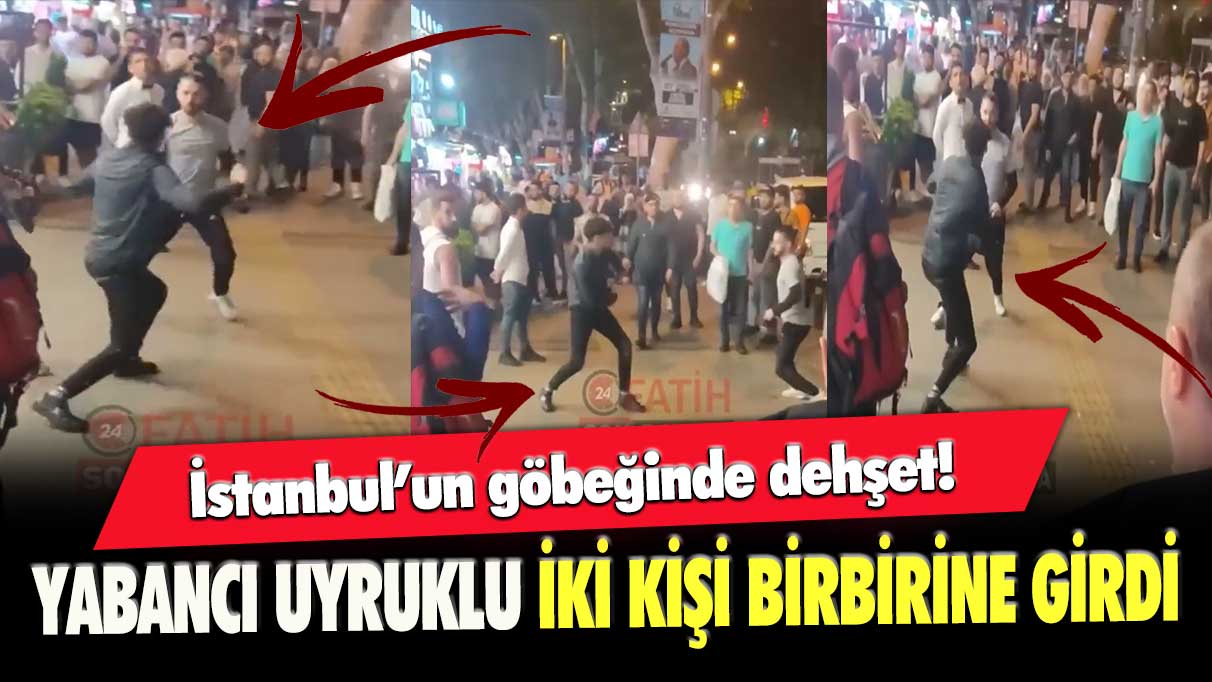 İstanbul’un göbeğinde dehşet! Yabancı uyruklu iki kişi birbirine girdi