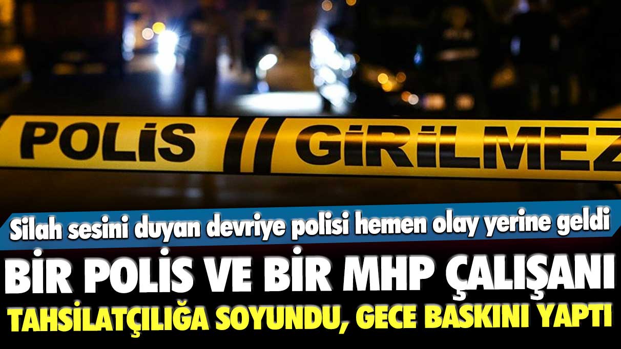 Bir polis ve bir MHP çalışanı tahsilatçılığa soyundu! Silah sesini duyan devriye polisi hemen olay yerine geldi