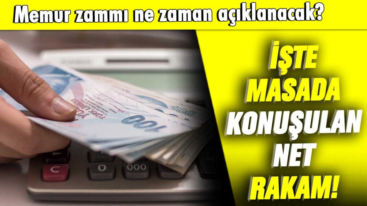 Memur zammı ne zaman açıklanacak? İşte masadaki rakam