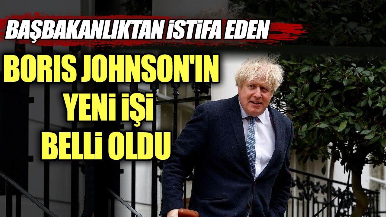 Başbakanlıktan istifa eden Boris Johnson'ın yeni işi belli oldu