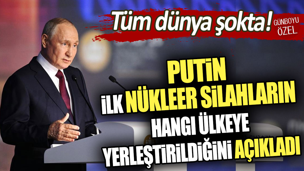 Tüm dünya şokta! Putin ilk nükleer silahların hangi ülkeye yerleştirildiğini açıkladı