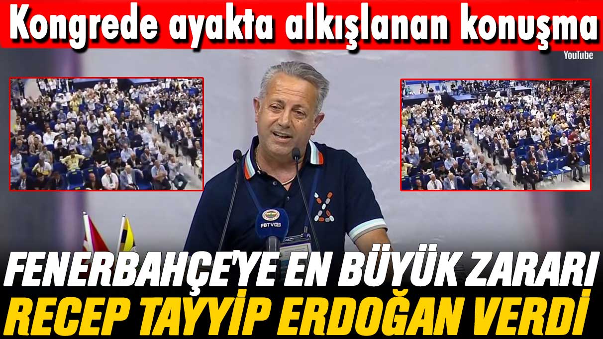 Burhan Özbilgin'den ayakta alkışlanan konuşma: Fenerbahçe'ye en büyük zararı Recep Tayyip Erdoğan verdi!