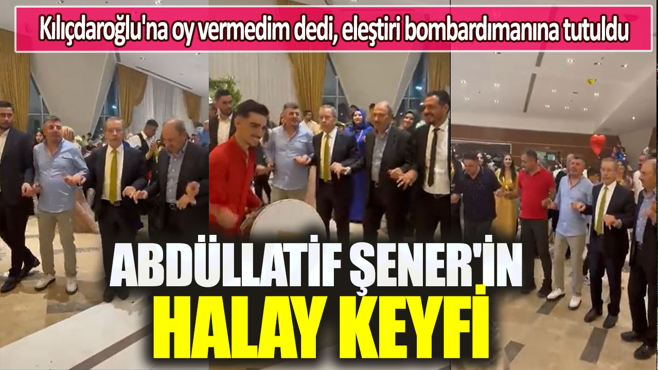 Kılıçdaroğlu'na oy vermedim dedi, eleştiri bombardımanına tutuldu: Abdüllatif Şener'in halay keyfi