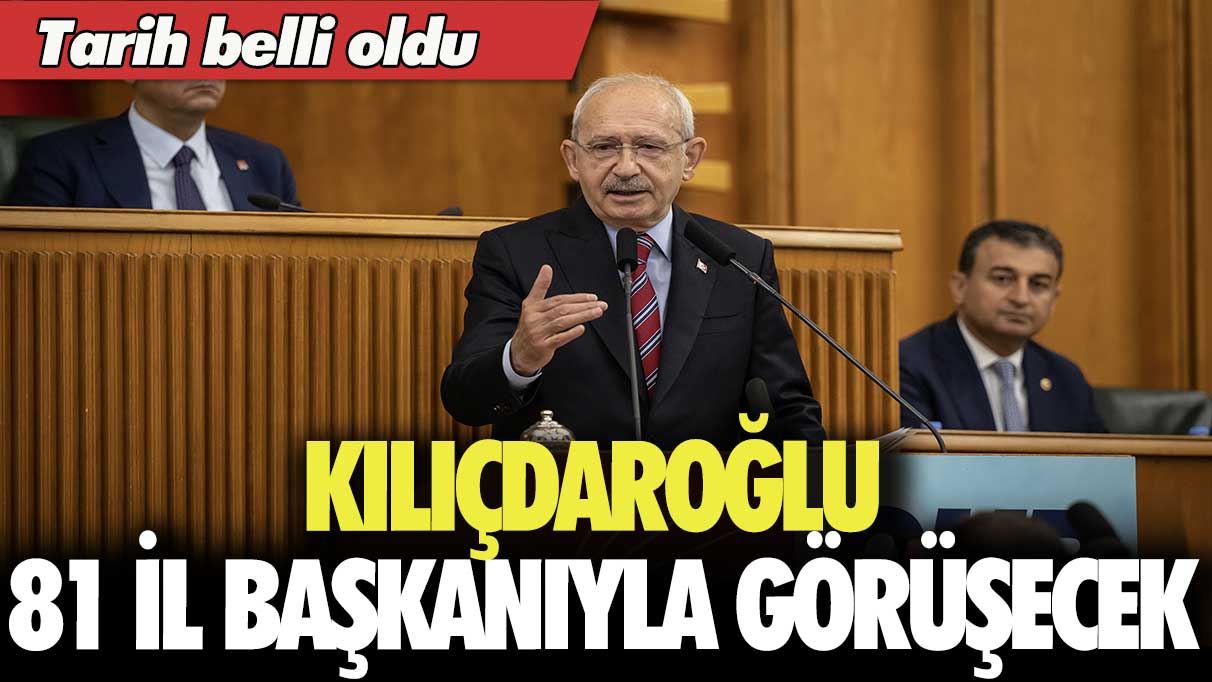 Tarih belli oldu: Kılıçdaroğlu 81 il başkanıyla görüşecek