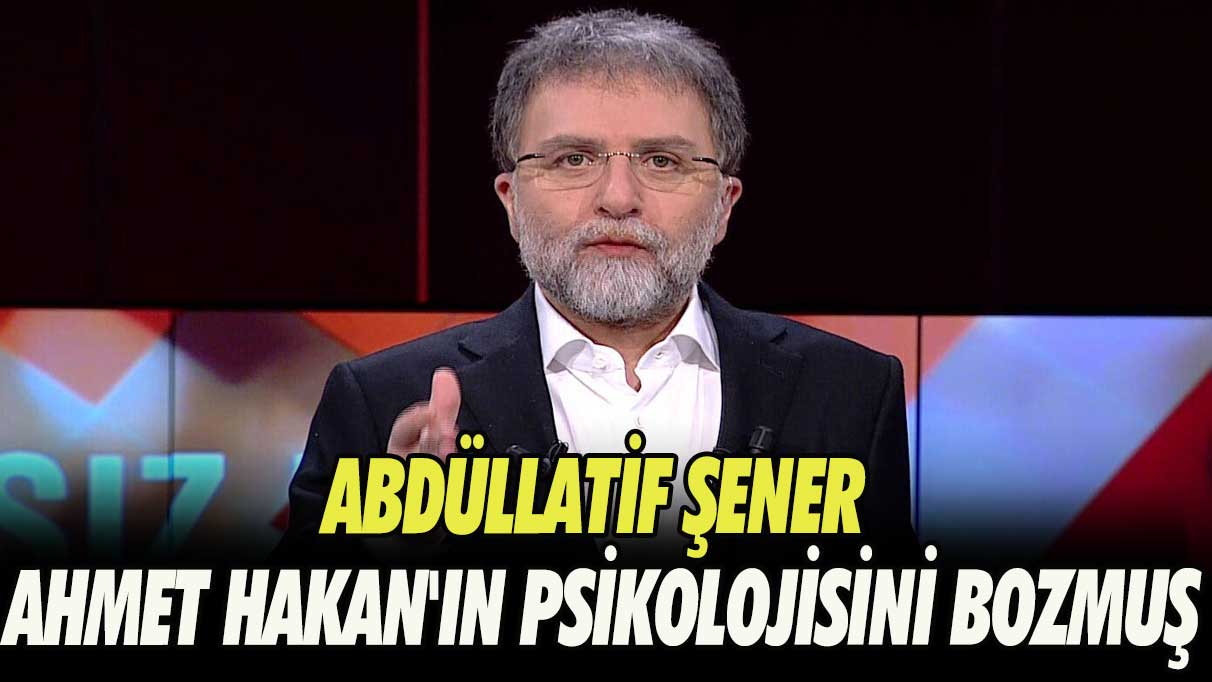 Abdüllatif Şener, Ahmet Hakan'ın psikolojisini bozmuş