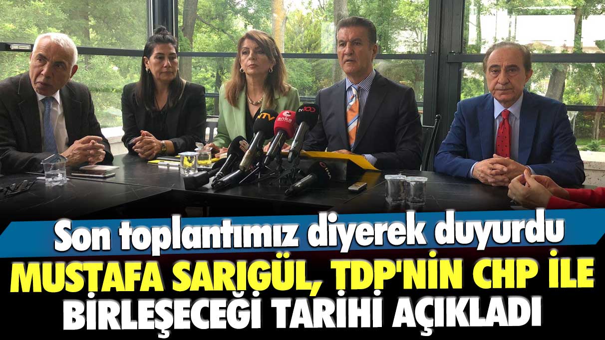 Mustafa Sarıgül, TDP'nin CHP ile birleşeceği tarihi açıkladı
