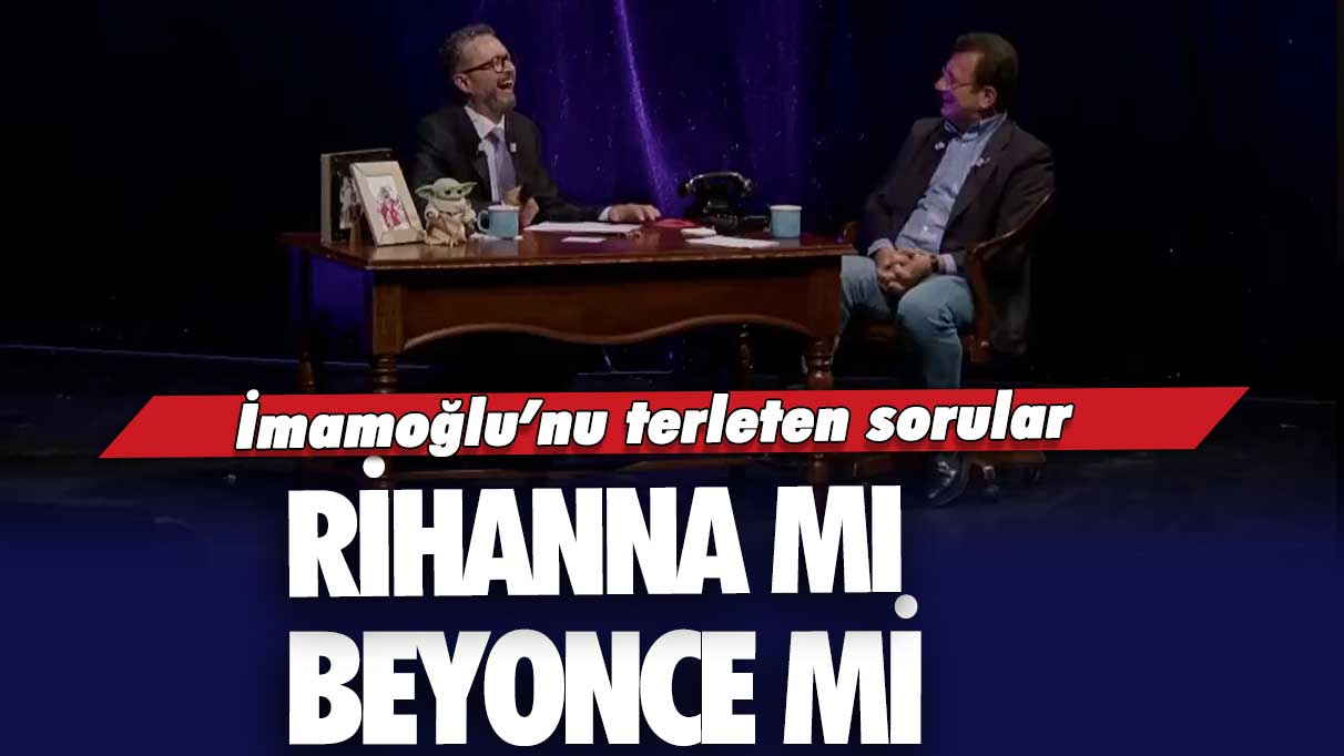 İmamoğlu’nu terleten sorular: Rihanna mı, Beyonce mi?