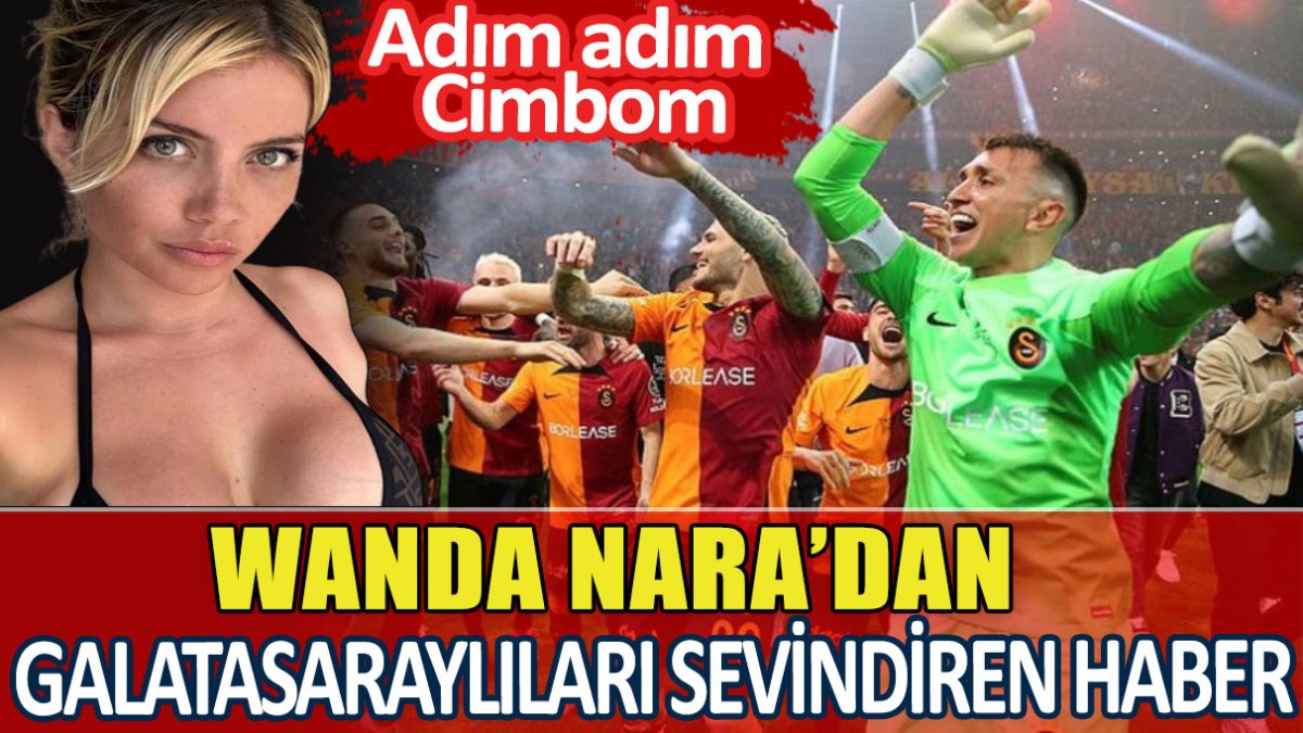 Wanda Nara'dan Galatasaraylıları sevindiren haber! Adım adım cimbom...