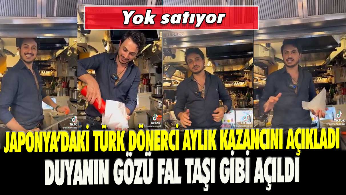 Japonya’daki Türk dönerci aylık kazancını açıkladı, duyanın gözü fal taşı gibi açıldı: Yok satıyor