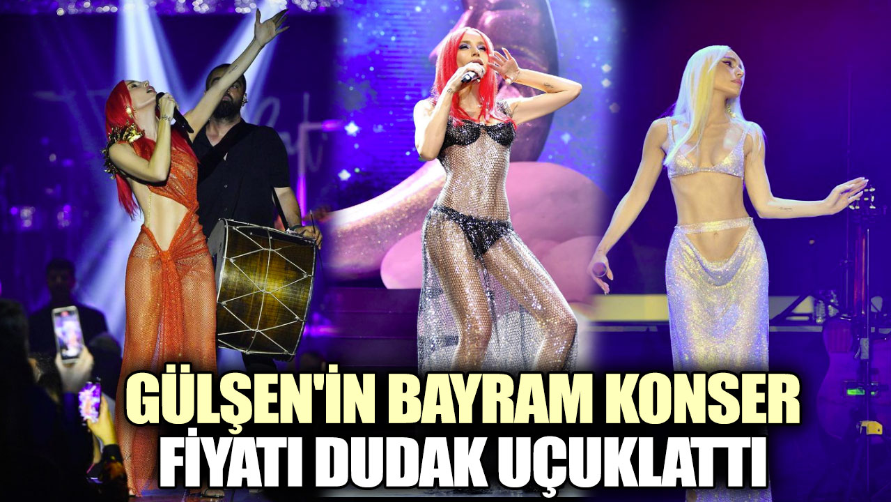 Ünlü şarkıcı Gülşen'in bayram konser fiyatı dudak uçuklattı