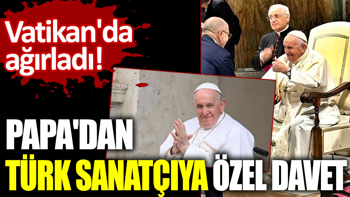 Papa'dan Türk sanatçıya özel davet! Vatikan'da ağırladı