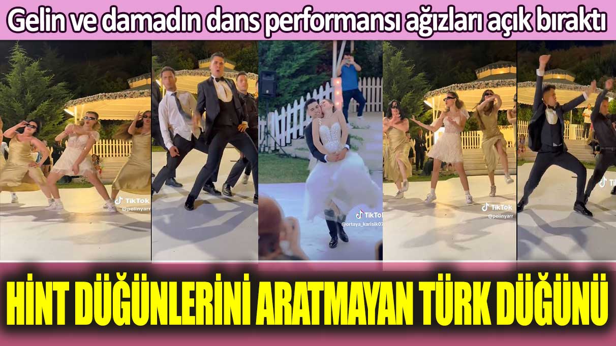 Hint düğünlerini aratmayan Türk düğünü: Gelin ve damadın dans performansı ağızları açık bıraktı