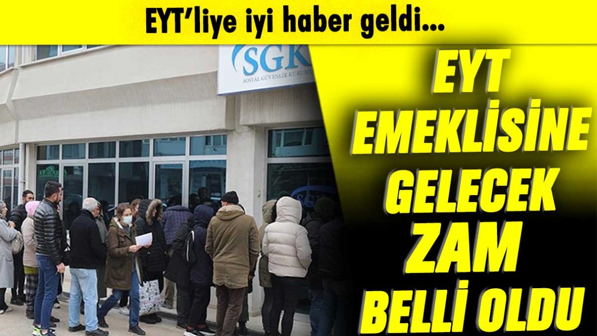 EYT emeklisine zam haberi geldi!