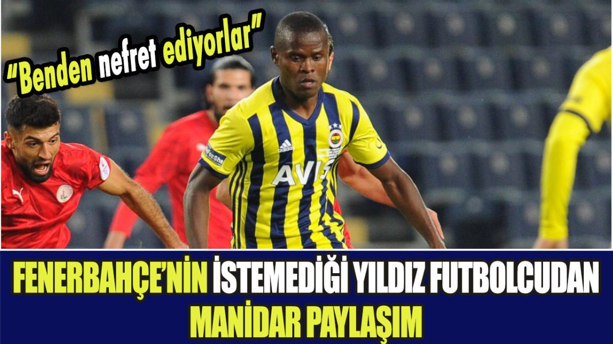 Fenerbahçe'nin istemediği yıldız futbolcudan manidar paylaşım: "Benden nefret ediyorlar"