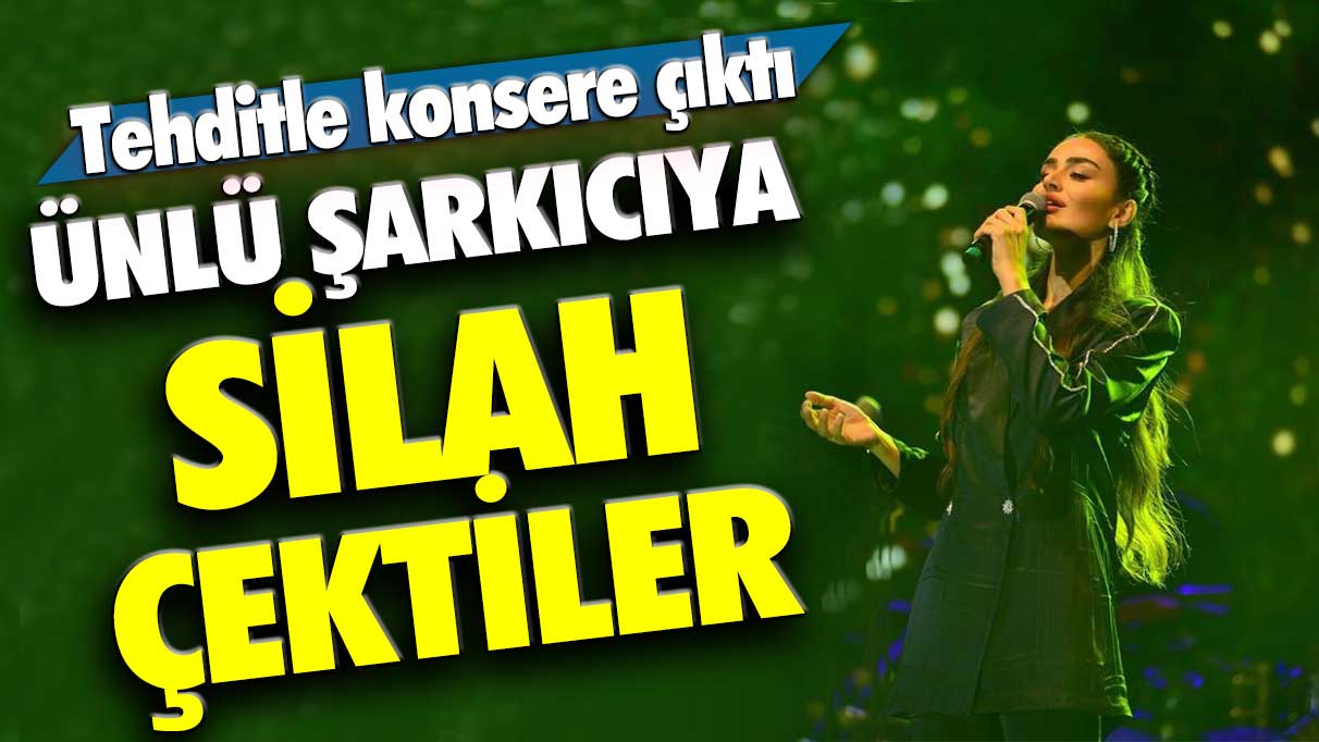 Samsak döveci şarkısıyla ünlü olan şarkıcı Elif Buse Doğan'a konserden önce silah çektiler