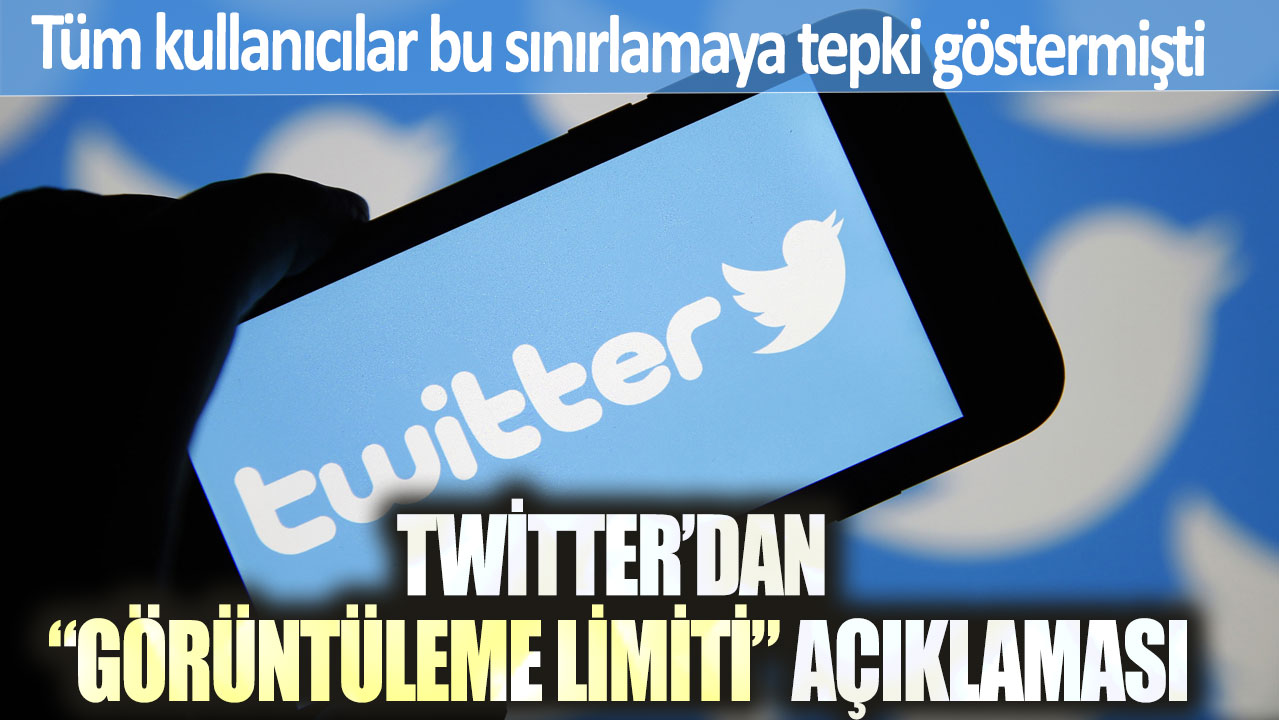 Tüm kullanıcılar bu sınırlamaya tepki göstermişti: Twitter’dan “görüntüleme limiti” açıklaması
