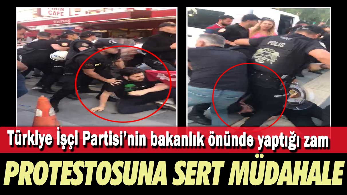 Türkiye İşçi Partisi’nin bakanlık önünde yaptığı zam protestosuna sert müdahale!