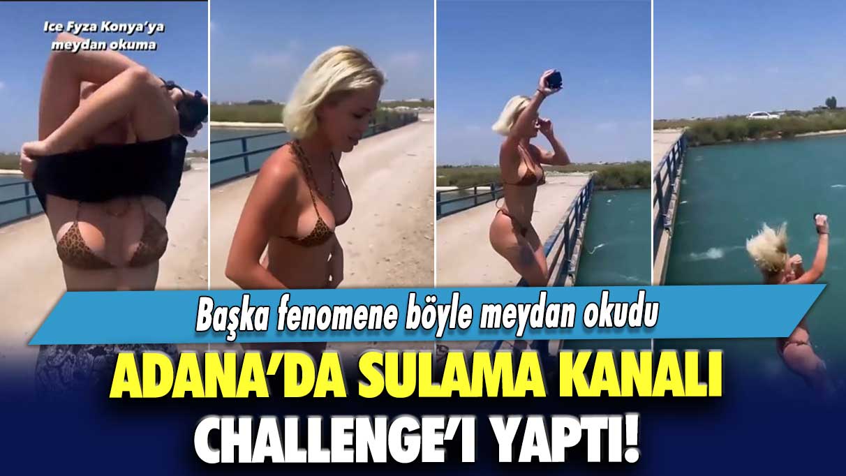 Adana’da sulama kanalı challenge’ı yaptı! Başka fenomene böyle meydan okudu