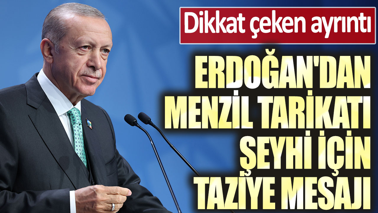 Erdoğan'dan Menzil tarikatı şeyhi için taziye mesajı