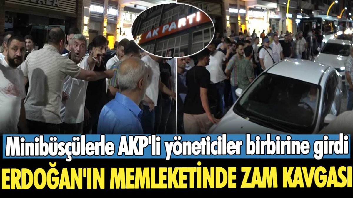 Minibüsçülerle AKP'li yöneticiler birbirine girdi! Erdoğan'ın memleketinde zam kavgası