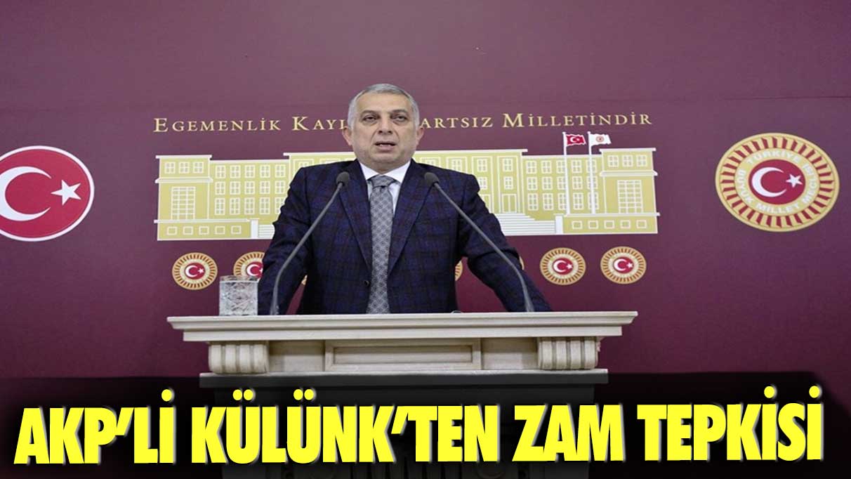 AKP’li Metin Külünk’ten zam tepkisi