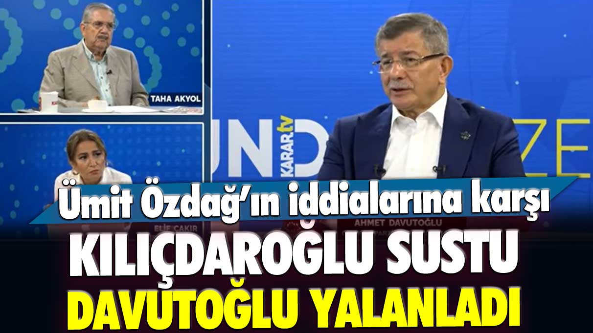 Ümit Özdağ'ın 3 bakanlık ve MİT Başkanlığı iddiasına karşı Kılıçdaroğlu sessizliğini korurken Davutoğlu'ndan yalanlama geldi