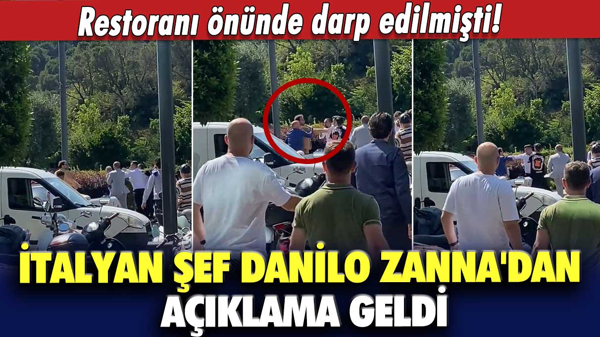 Restoranı önünde darp edilmişti! İtalyan şef Danilo Zanna'dan açıklama geldi