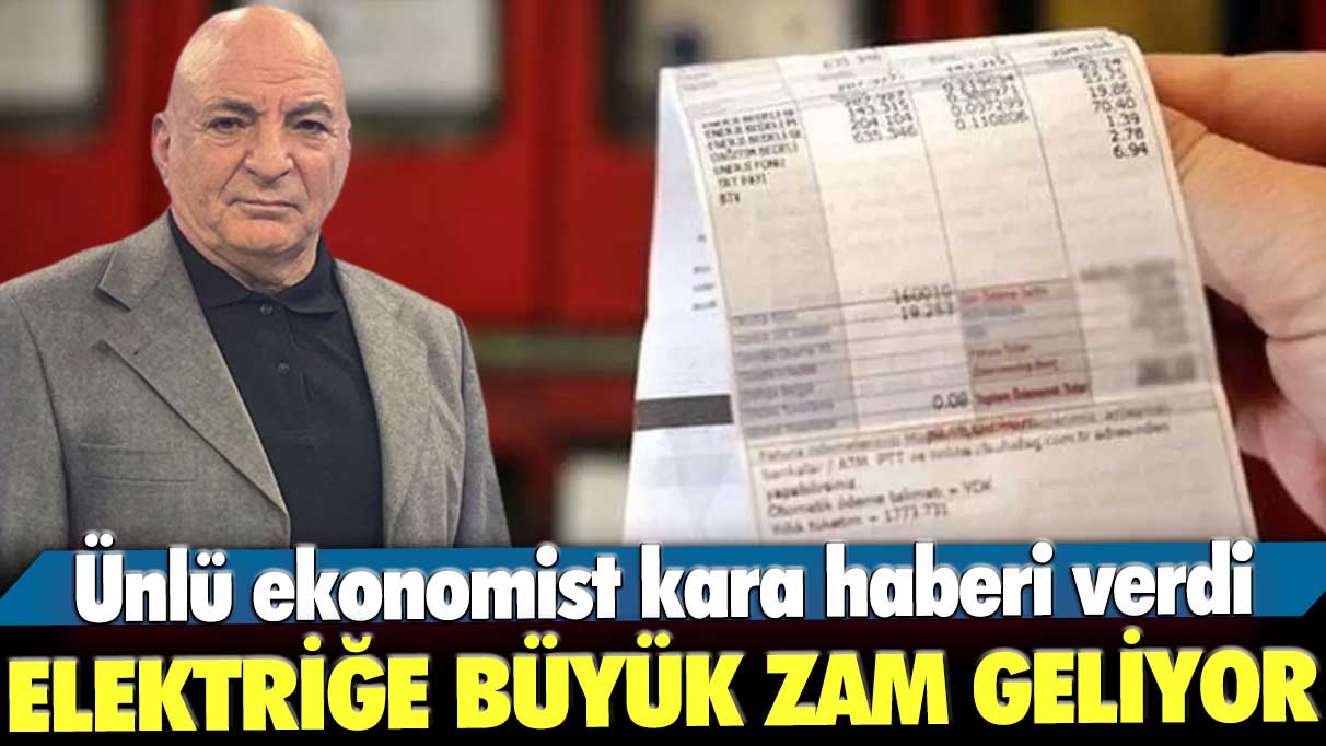 Ünlü ekonomist Mustafa Sönmez kara haberi verdi! Elektriğe büyük zam geliyor