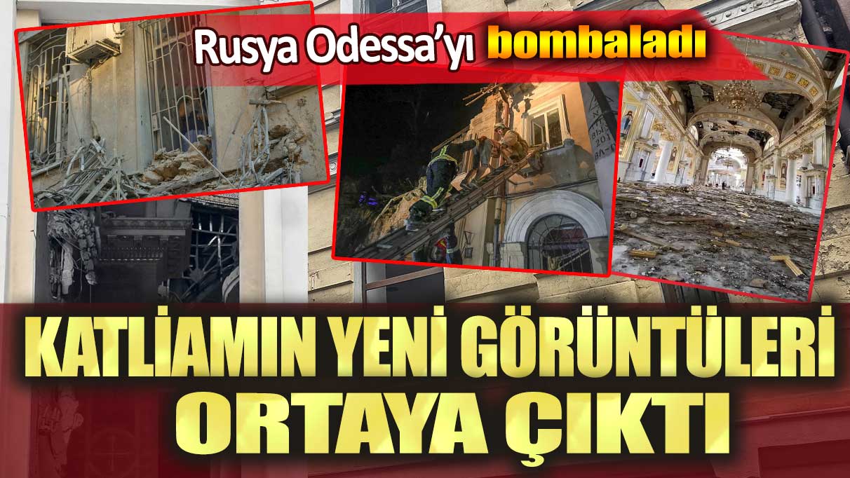 Rusya Odessa’yı bombaladı: Katliamın yeni görüntüleri ortaya çıktı