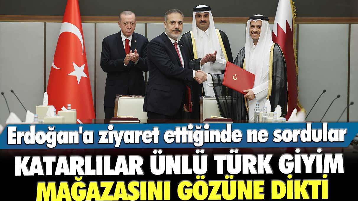 Katarlılar ünlü Türk giyim mağazasını gözüne dikti: Erdoğan'a ziyaret ettiğinde ne sordular