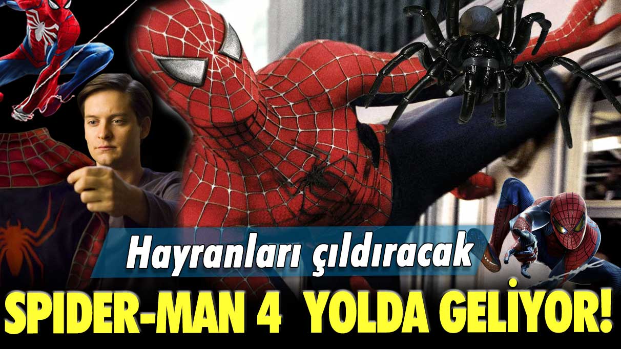 Hayranları çıldırtacak iddia: Spider-Man 4  yolda geliyor!