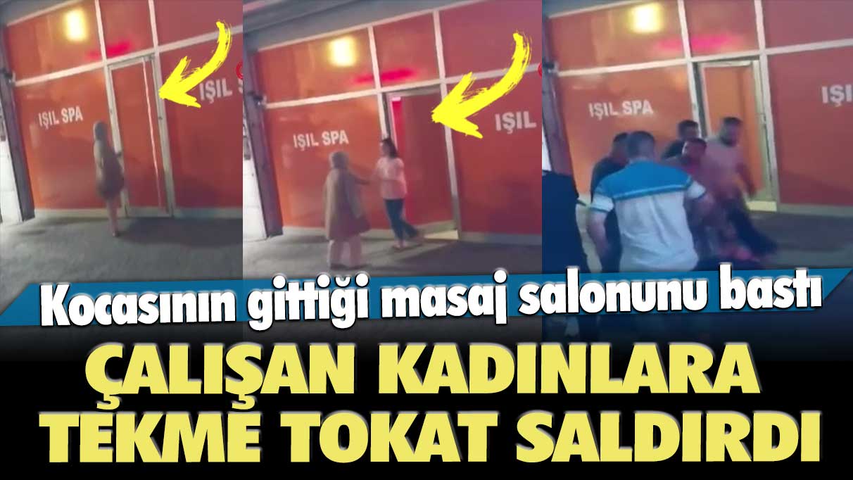 Kocasının gittiği İstanbul Esenyurt'taki Işıl Spa Masaj salonunu bastı: Çalışan kadınlara tekme tokat saldırdı