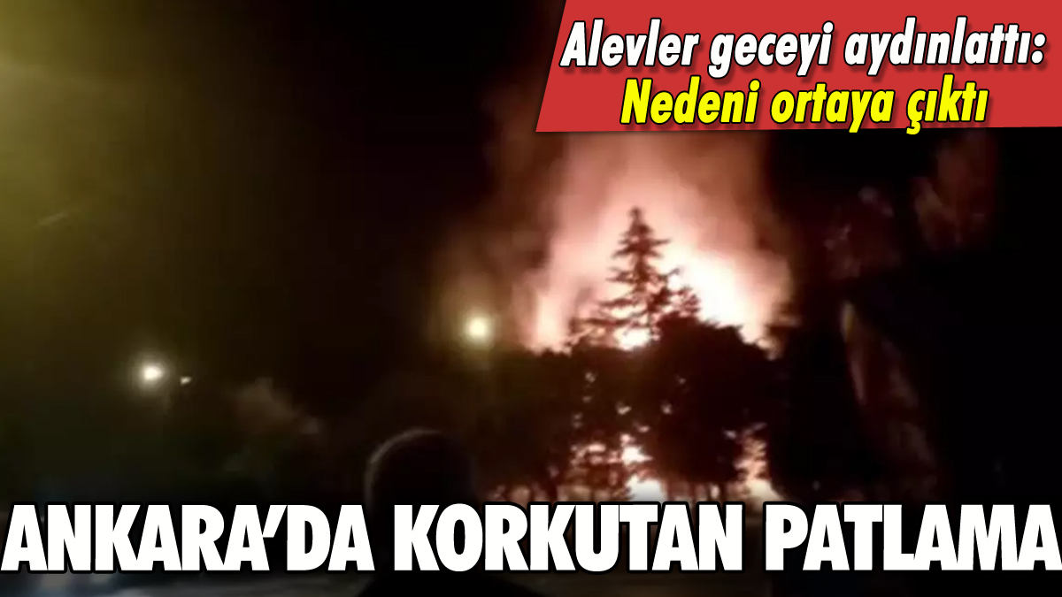 Ankara'da patlama: Nedeni ortaya çıktı