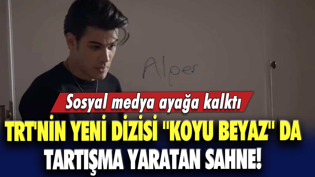 TRT'nin yeni dizisi "Koyu Beyaz" da tartışma yaratan sahne! Sosyal medya ayağa kalktı