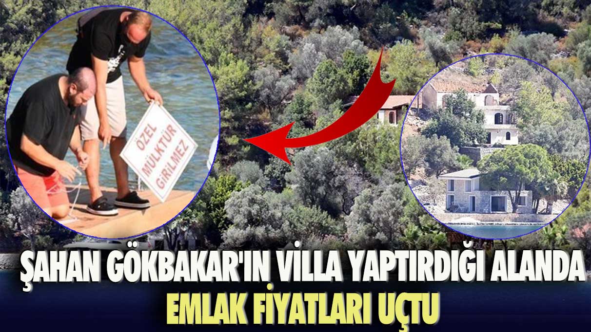 Ünlü komedyen Şahan Gökbakar'ın villa yaptırdığı alanda emlak fiyatları uçtu