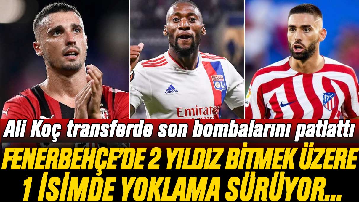 Ali Koç transferde son bombalarını patlattı: Fenerbahçe'de 2 isim bitmek üzere, 1 isim bekleniyor