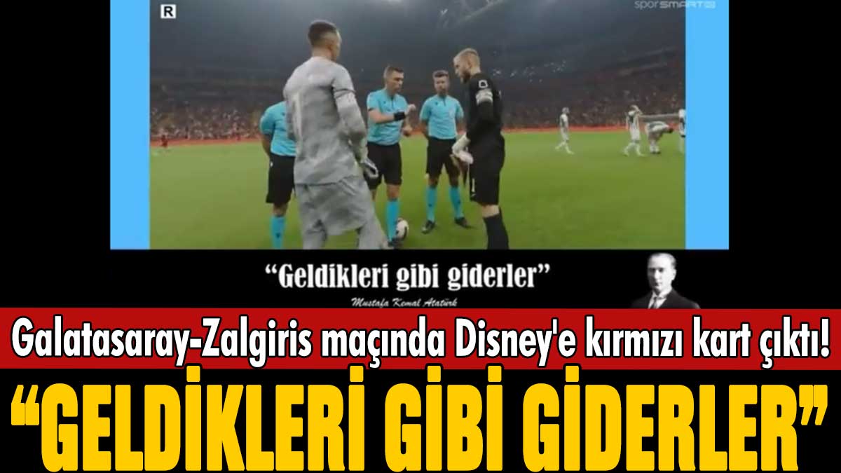 Atatürk dizisini yayından kaldırmıştı: Galatasaray-Zalgiris maçında Disney'e kırmızı kart çıktı!