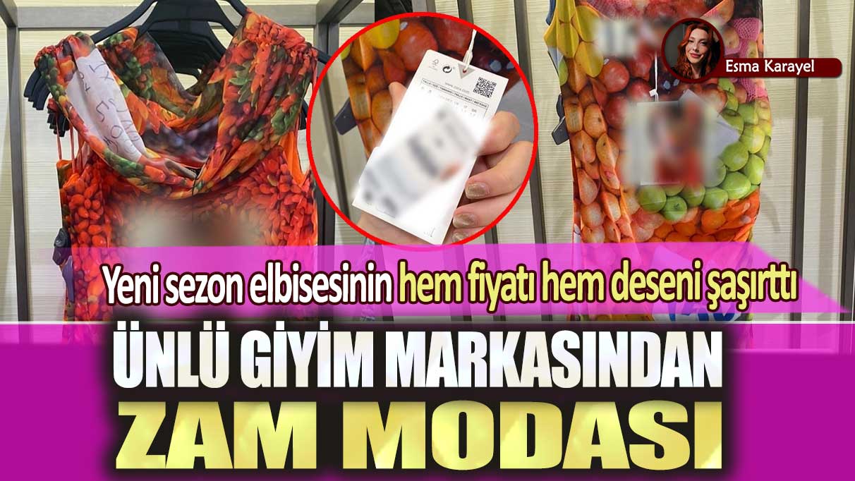 Ünlü giyim markasından zam modası: Yeni sezon elbisesinin hem fiyatı hem deseni şaşırttı