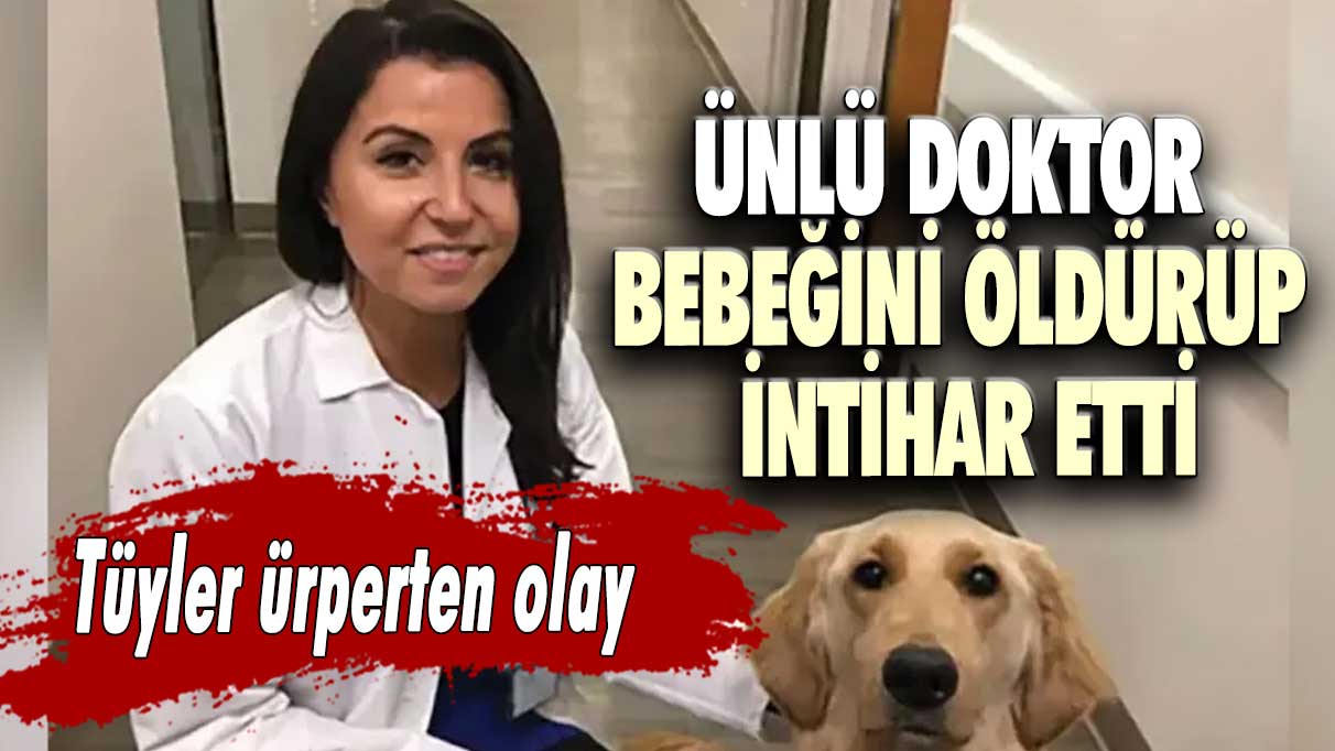 ABD'de yaşanan olay tüyler ürpertti!  Ünlü doktor bebeğini öldürüp intihar etti