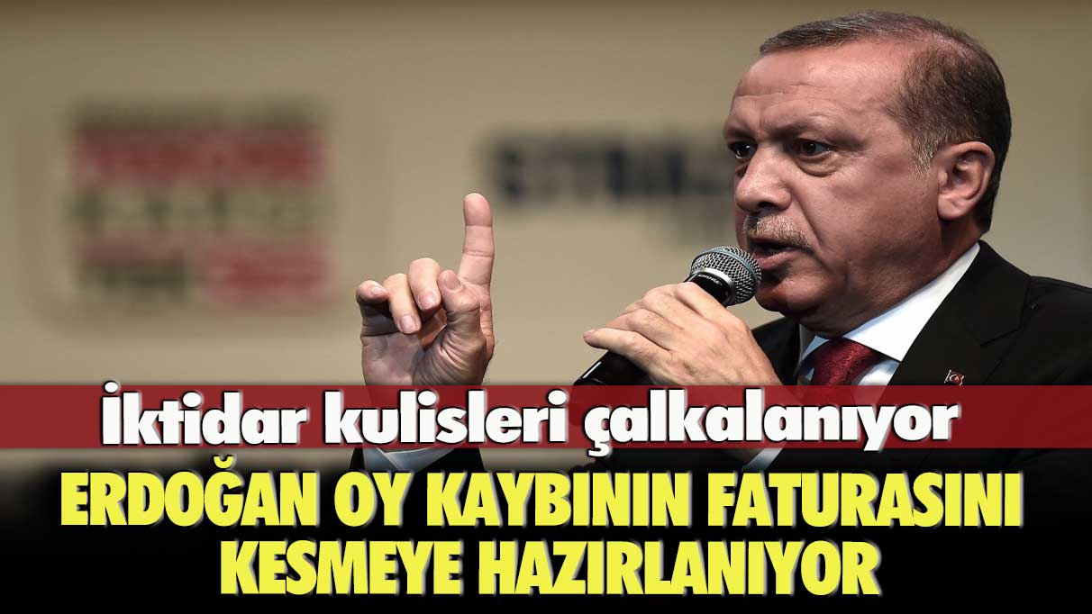 İktidar kulisleri çalkalanıyor Erdoğan, oy kaybının faturasını kesmeye hazırlanıyor:  ‘Topun ağzında’ olan isimler ortaya çıktı