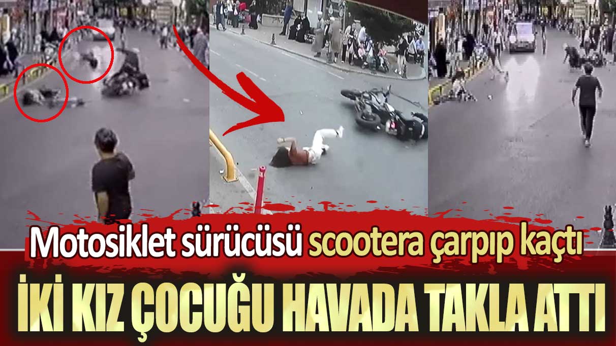 Fatih'te motosiklet sürücüsü scootera çarpıp kaçtı: İki kız çocuğu havada takla attı