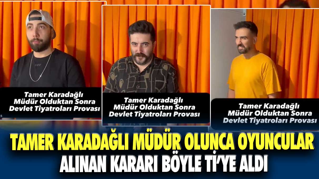 Tamer Karadağlı müdür olunca Çok Güzel Hareketler Bunlar oyuncuları... Alınan kararı böyle ti’ye aldılar!