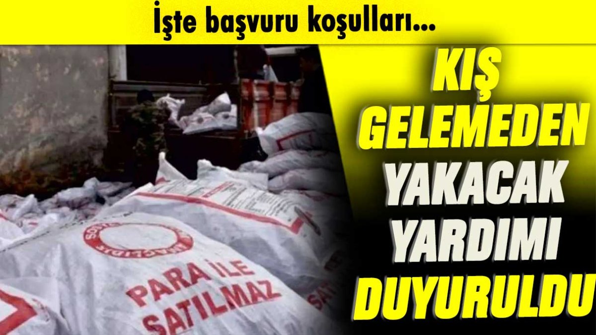 Yakacak yardımı duyuruldu... İşte başvuru koşulları