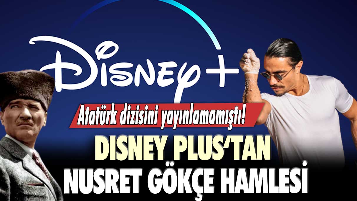 Atatürk dizisini yayınlamamıştı!  Disney Plus'tan Nusret Gökçe hamlesi