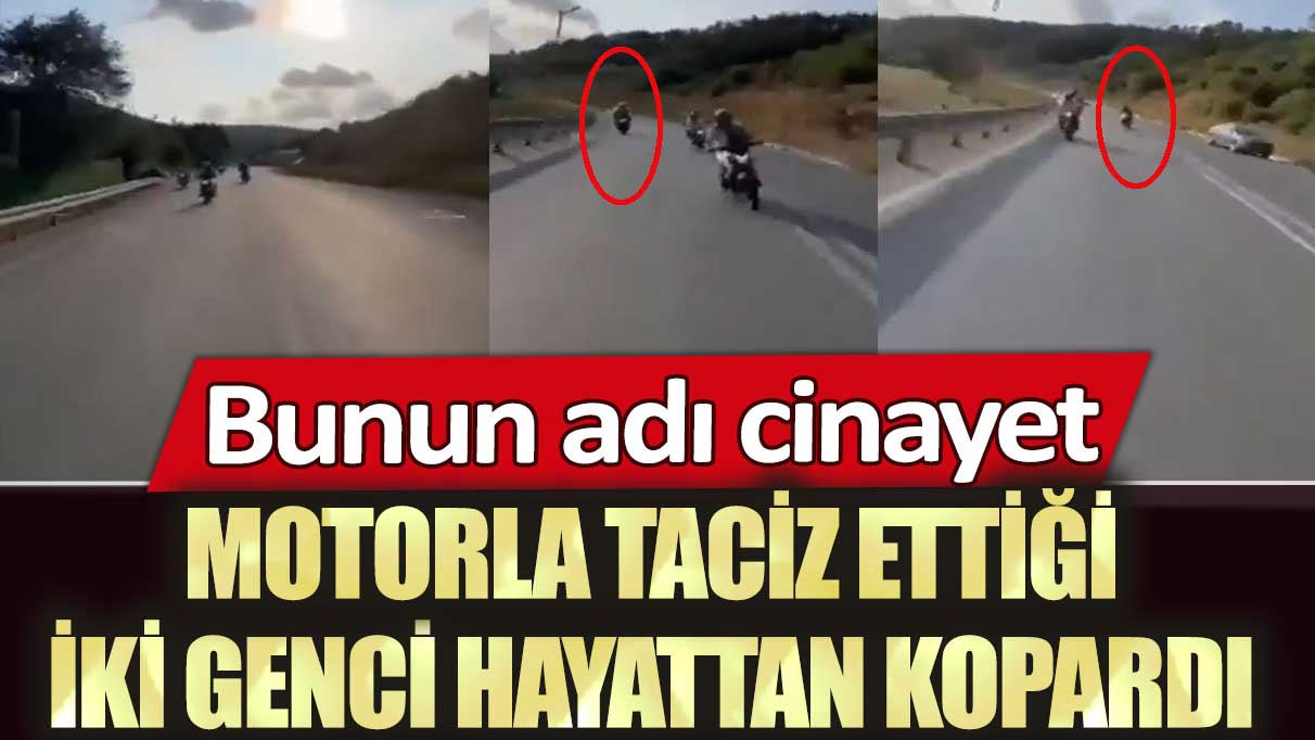 Bunun adı cinayet: Arnavutköy’de trafik magandası motorla taciz ettiği iki genci hayattan kopardı