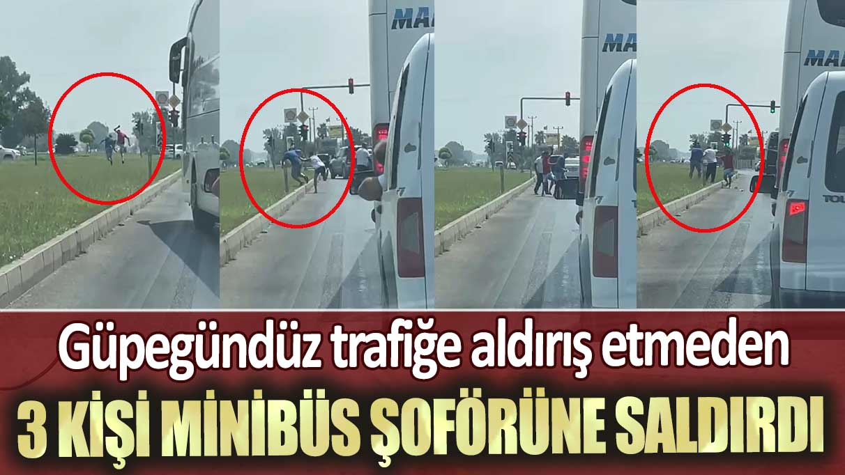 Antalya’da 3 kişi minibüs şoförüne saldırdı